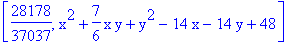 [28178/37037, x^2+7/6*x*y+y^2-14*x-14*y+48]